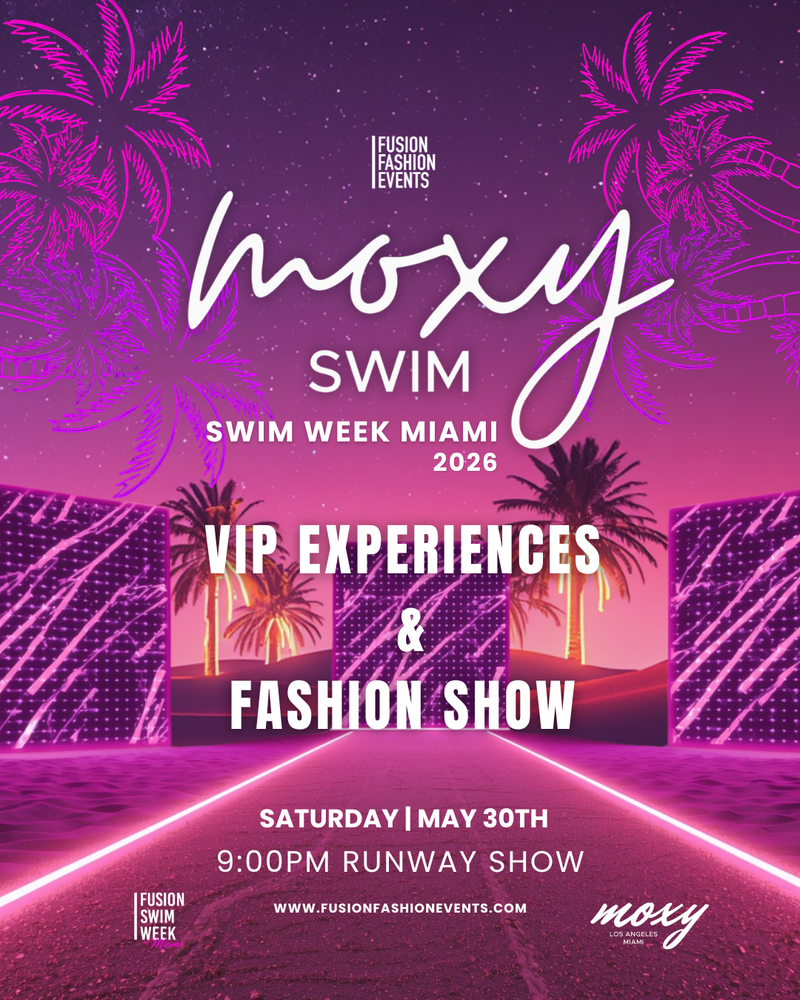 FUSION SWIM WEEK - THE MOXY SWIM  SHOW - MAY 30TH